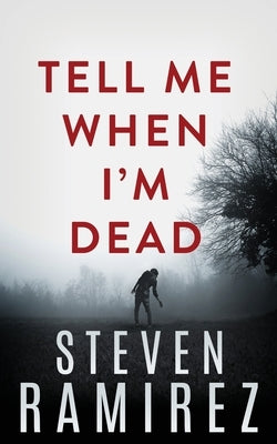 Tell Me When I'm Dead: Hellborn Series Book 1 by Ramirez, Steven