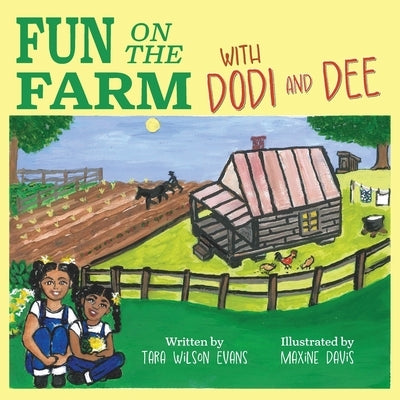 Fun on the Farm with Dodi and Dee by Evans, Tara