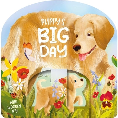 Puppy's Big Day: Board Book with Wooden Toy Set by Igloobooks