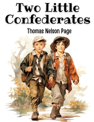 Two Little Confederates by Thomas Nelson Page