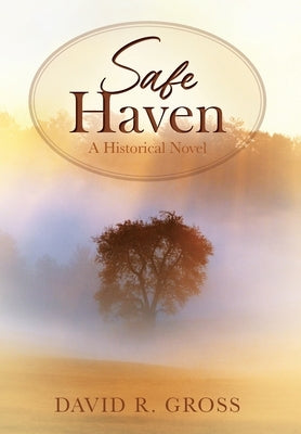 Safe Haven: A Historical Novel by Gross, David R.