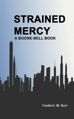 Strained Mercy by Burr, Frederic W.