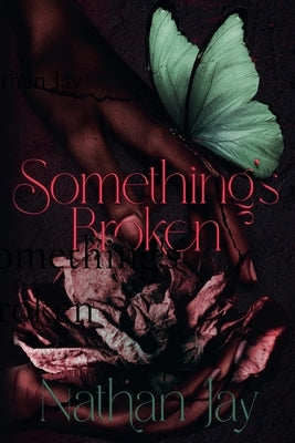 Something's Broken by Jay, Nathan