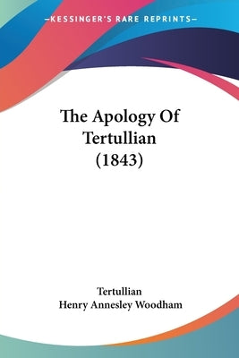 The Apology of Tertullian (1843) by Tertullian