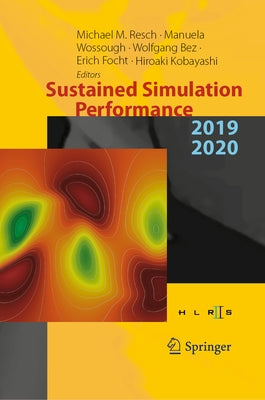 Sustained Simulation Performance 2019 and 2020: Proceedings of the Joint Workshop on Sustained Simulation Performance, University of Stuttgart (Hlrs) by Resch, Michael M.