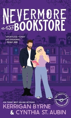 Nevermore Bookstore: A Hot, Kink-Positive, Morally Gray, Grumpy-Sunshine Romcom by Byrne, Kerrigan