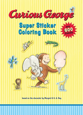 Curious George Super Sticker Coloring Book [With Stickers] by Rey, H. A.