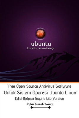 Free Open Source Antivirus Software Untuk Sistem Operasi Ubuntu Linux Edisi Bahasa Inggris Lite Version by Sakura, Cyber Jannah