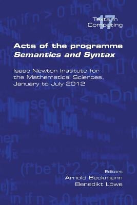 Acts of the Progamme Sematics and Syntax by Beckmann, Arnold