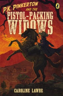 P.K. Pinkerton and the Pistol-Packing Widows by Lawrence, Caroline