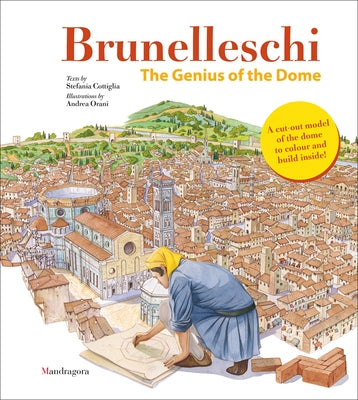 Brunelleschi: The Genius of the Dome by Cottiglia, Stefania