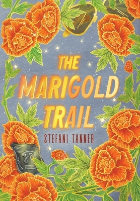 The Marigold Trail by Tanner, Stefani