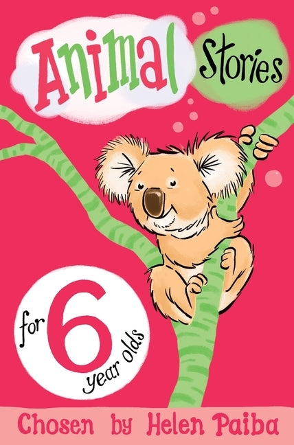 Animal Stories for 6 Year Olds by Paiba, Helen