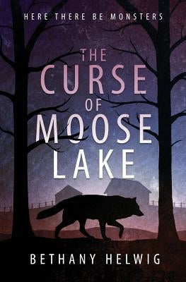 The Curse of Moose Lake by Helwig, Bethany