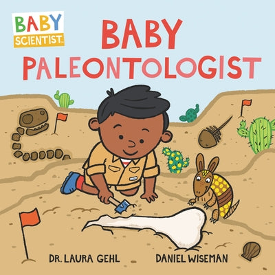 Baby Paleontologist by Gehl, Laura