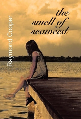 The Smell of Seaweed by Cooper, Raymond