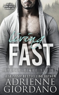 Living Fast: With Bonus Novella Vowing Love by Giordano, Adrienne