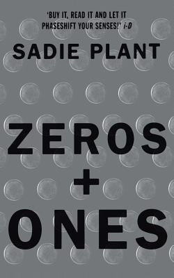 Zeros and Ones by Plant, Sadie