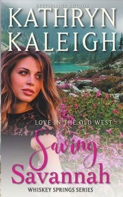 Saving Savannah by Kaleigh, Kathryn