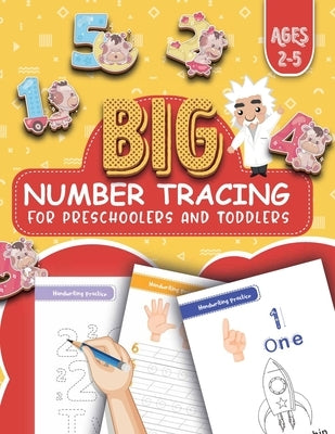 BIG NUMBER Tracing for Preschoolers and Toddlers Ages 2-5: trace numbers practice for toddlers & kids trace numbers 1-10 WORKBOOK FOR KIDS homeschool by Steps, First