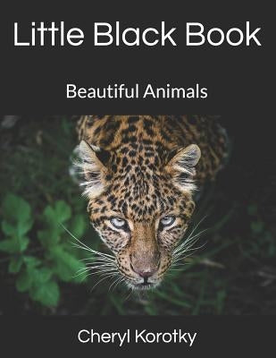 Little Black Book: Beautiful Animals by Korotky, Cheryl