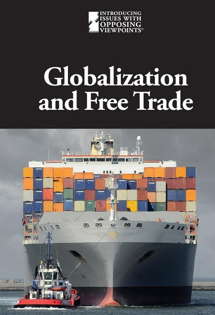 Globalization and Free Trade by Idzikowski, Lisa