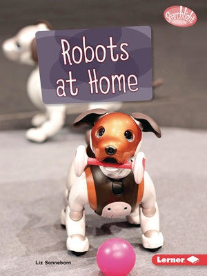 Robots at Home by Sonneborn, Liz