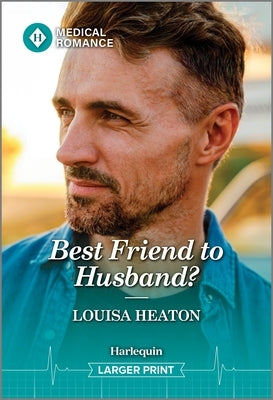 Best Friend to Husband? by Heaton, Louisa