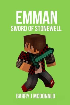 Emman - Sword of Stonewell by McDonald, Barry J.