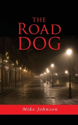 The Road Dog by Johnson, Mike