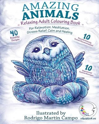 RELAXING Adult Colouring Book: Amazing Animals - For Relaxation, Meditation, Stress Relief, Calm And Healing by Relaxation4 Me