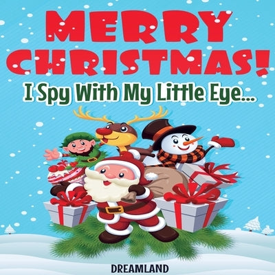 Merry Christmas! I Spy With My Little Eye... by Publishing, Dreamland