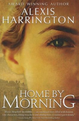 Home by Morning by Harrington, Alexis