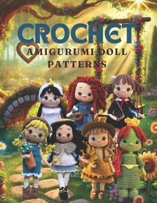 Crochet Amigurumi Doll Patterns: Crochet patterns for dolls, clothes and accessories with detailed instructions with photos, Cute and easy crochet dol by Hunt, Monica