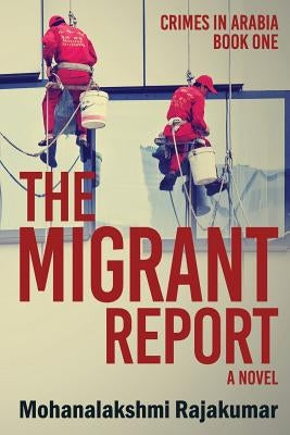 The Migrant Report by Rajakumar, Mohanalakshmi