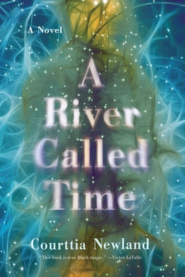 A River Called Time by Newland, Courttia