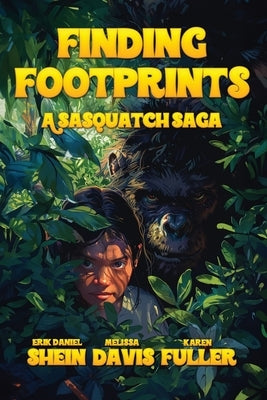 Finding Footprints: A Sasquatch Saga by Davis, Melissa