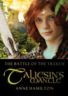 Taliesin's Mantle: Battle of the Trees II by Hamilton, Anne