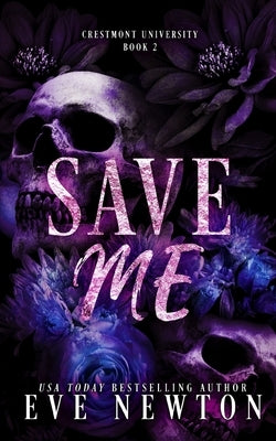 Save Me: A dark college reverse harem by Newton, Eve