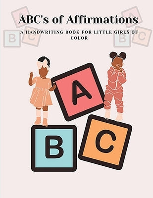 ABC's of Affirmations: A handwriting book for little girls of color by Barnett, Laja