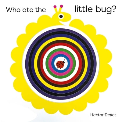 Who Ate the Little Bug? by Dexet, Hector