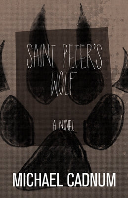 Saint Peter's Wolf by Cadnum, Michael