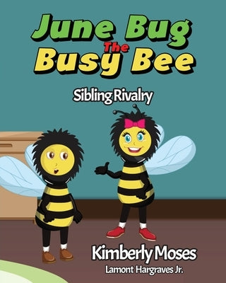 June Bug The Busy Bee by Moses, Kimberly