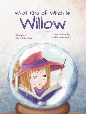 What Kind of Witch is Willow? by Dove, Chris Elle