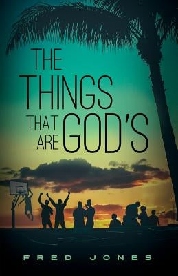 The Things That Are God's by Jones, Fred