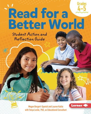 Read for a Better World (Tm) Student Action and Reflection Guide Grades 4-5 by Borgert-Spaniol, Megan