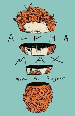 Alpha Max by Rayner, Mark A.