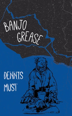 Banjo Grease by Must, Dennis