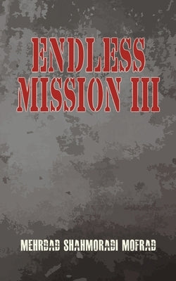 Endless Mission III by Mofrad, Mehrdad Shahmoradi