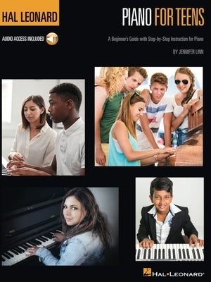 Hal Leonard Piano for Teens Method-A Beginner's Guide with Step-By-Step Instruction for Piano (Bk/Online Audio) by Linn, Jennifer